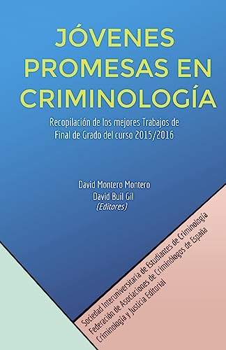 Stock image for Jvenes promesas en criminologa: Recopilacin de los mejores Trabajos de Final de Grado del curso 2015/2016 (Spanish Edition) for sale by ALLBOOKS1