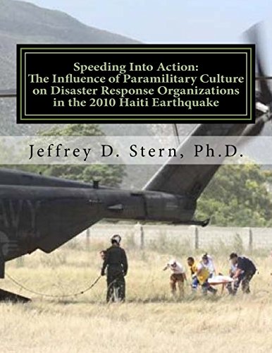 Beispielbild fr Speeding Into Action: The Influence of Paramilitary Culture on Disaster Response Organizations in the 2010 Haiti Earthquake zum Verkauf von Lucky's Textbooks
