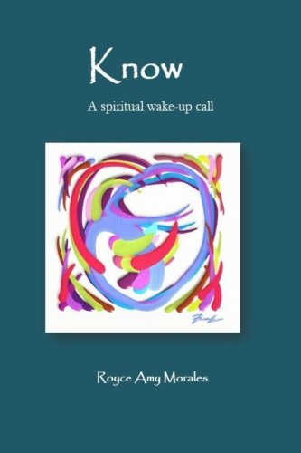 Beispielbild fr Know: A spiritual wake-up call zum Verkauf von BooksRun