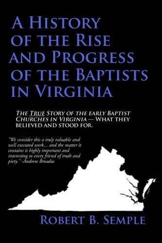 Stock image for A History of the Rise and Progress of the Baptists in Virginia (Baptist Church History) for sale by Ergodebooks