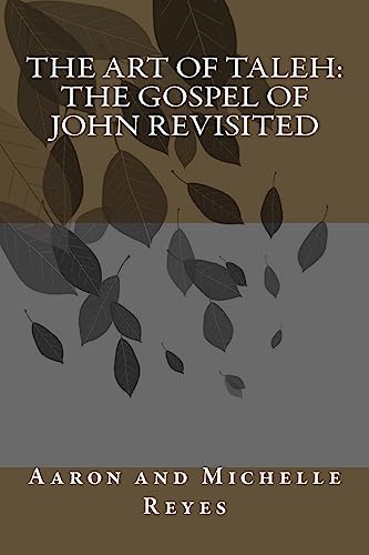 9781541241336: The Art of Taleh: The Gospel of John Revisited