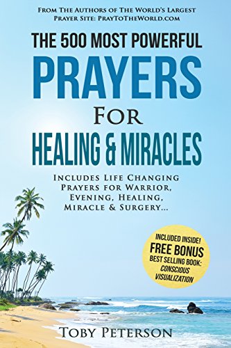 9781541243019: Prayer | The 500 Most Powerful Prayers for Healing & Miracles: Includes Life Changing Prayers for Warrior, Evening, Healing, Miracle & Surgery