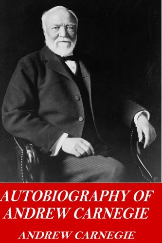 Imagen de archivo de Autobiography of Andrew Carnegie [Paperback] Carnegie, Andrew a la venta por Turtlerun Mercantile