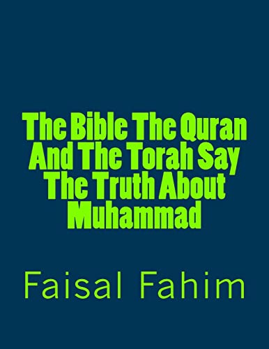 9781541257498: The Bible The Quran And The Torah Say The Truth About Muhammad