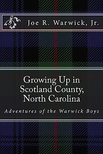 Stock image for Growing Up in Scotland County, North Carolina: Adventures of the Warwick Boys for sale by Save With Sam