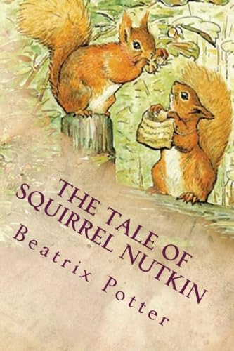 Imagen de archivo de The Tale of Squirrel Nutkin: Illustrated a la venta por ThriftBooks-Atlanta