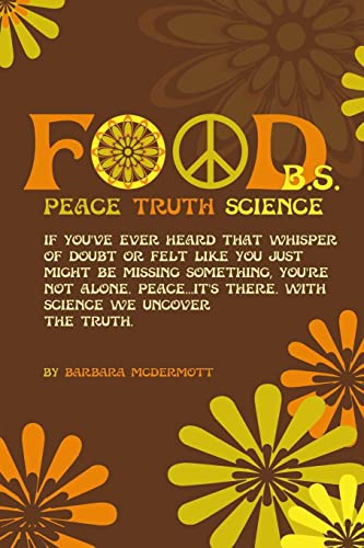 Imagen de archivo de Food B. S. : Where Science, Sanity, and Satire Collide a la venta por Better World Books