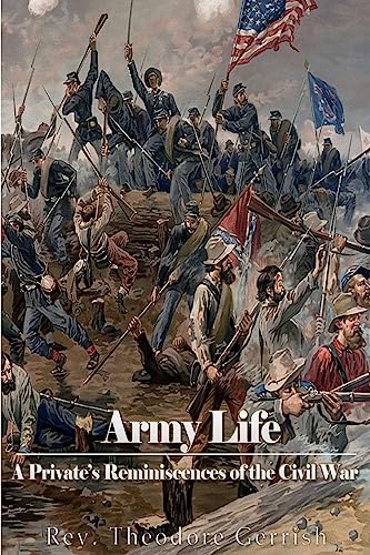 Imagen de archivo de Army Life: A Private's Reminiscences of the Civil War a la venta por THE SAINT BOOKSTORE