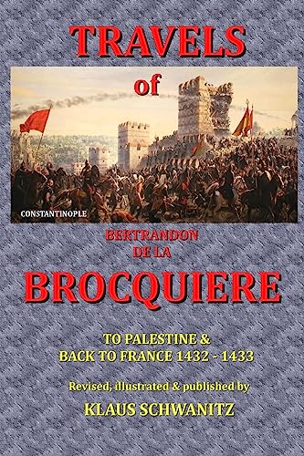 Imagen de archivo de The Travels of Bertrandon de la Brocquiere: To Palestine and his return from Jerusalem overland to France a la venta por THE SAINT BOOKSTORE