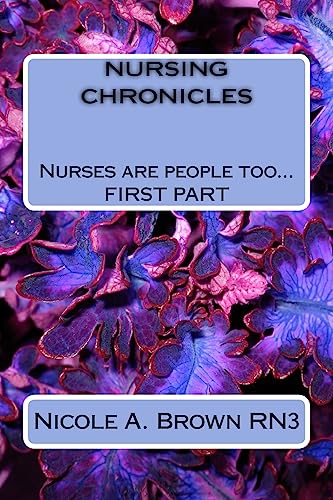 9781541271074: Nursing Chronicles: Nurses are people too