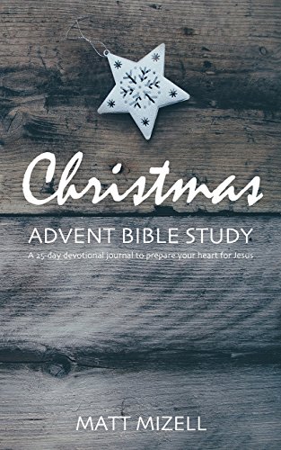 Stock image for Christmas Advent Bible Study: A 25-day devotional journal to prepare your heart for Jesus for sale by Reliant Bookstore