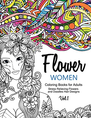 Stock image for Flower Women Coloring Books for Adults: An Adult Coloring Book with Beautiful Women, Floral Hair Designs, and Inspirational Patterns for Relaxation and Stress Relief for sale by Lucky's Textbooks