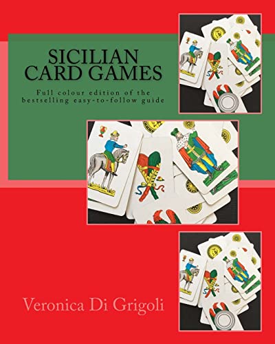 Stock image for Sicilian Card Games: An easy-to-follow guide (Colour Edition): Full colour large-format edition of the bestselling easy-to-follow guide for sale by SecondSale
