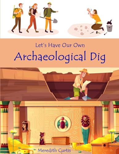 Stock image for Let's Have Our Own Archaeological Dig (Teach History the Fun Way) for sale by Lucky's Textbooks
