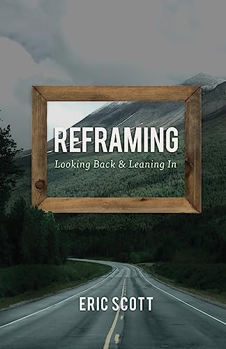 Stock image for Reframing: Looking Back and Leaning In for sale by Blue Vase Books