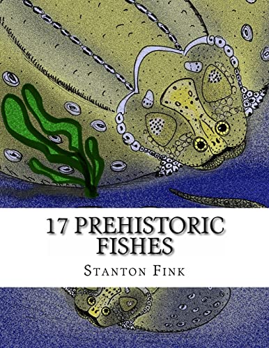 Imagen de archivo de 17 Prehistoric Fishes: Everyone Should Know About (Prehistoric Beasts Everyone Should Know About) a la venta por Save With Sam