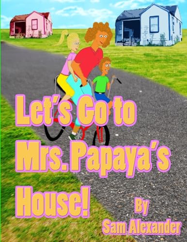 9781541281523: Let's Go to Mrs. Papaya's House: Mrs. Papaya