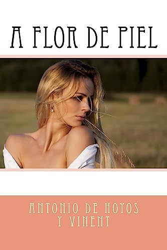 Stock image for A flor de piel (Spanish Edition) for sale by Lucky's Textbooks