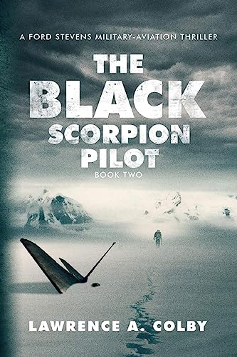 Stock image for The Black Scorpion Pilot: A Ford Stevens Military-Aviation Thriller for sale by Goodwill Southern California