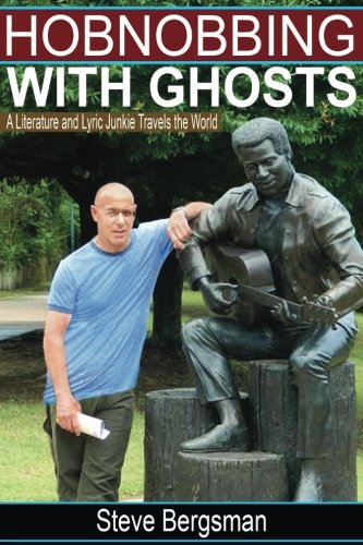 Imagen de archivo de Hobnobbing With Ghosts:: A Literature and Lyric Junkie Travels The World a la venta por Irish Booksellers