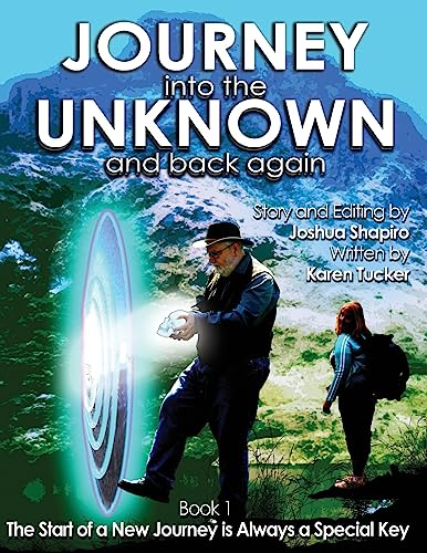 Beispielbild fr Journey into the Unknown and Back Again: Book 1, The Start of a New Journey is Always a Special Key (Journeys to the Unknown and Back Again, Band 1) zum Verkauf von medimops