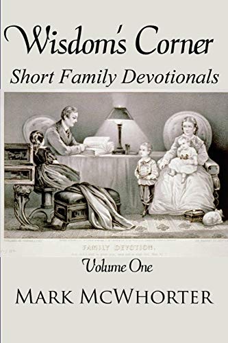 Stock image for Wisdom's Corner: Short Daily Devotionals (Volume One) for sale by SecondSale