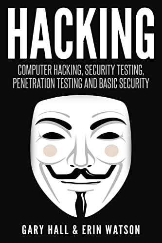 Stock image for Hacking: Computer Hacking, Security Testing,Penetration Testing, and Basic Secur for sale by Half Price Books Inc.