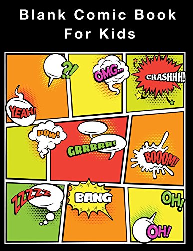 Blank Comic Book: Comic Home Crafts For Kids To Practice Writing And  Drawing With Guided Panels And Speech Bubbles | Comics Party Favors For  Kids 3-5