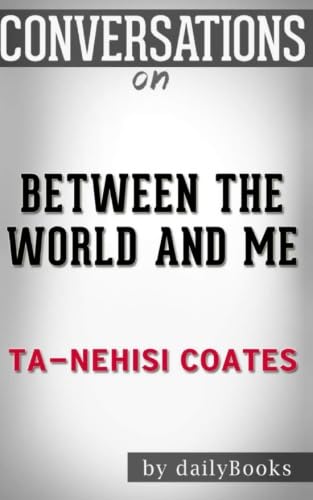 Stock image for Conversations on Between the World and Me by Ta-Nehisi Coates for sale by SecondSale