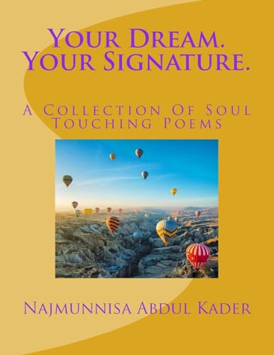 Stock image for Your Dream. Your Signature.: A Collection Of Soul Touching Poems for sale by THE SAINT BOOKSTORE