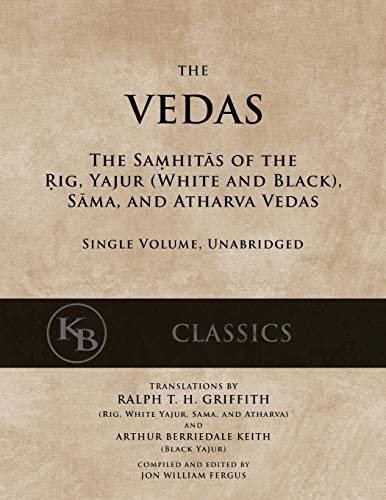 Stock image for The Vedas: The Samhitas of the Rig, Yajur, Sama, and Atharva [single volume, unabridged] for sale by Taos Books