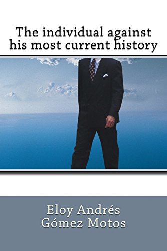 9781541296244: The individual against his most current history