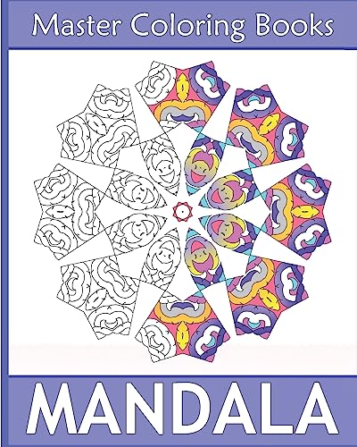 Stock image for Master Mandala: Amazing Mandalas Coloring Book for Adults, Coloring Meditation, Coloring for Anger Release, Beautiful Relaxation and Mandala Wonders Coloring for sale by Lucky's Textbooks