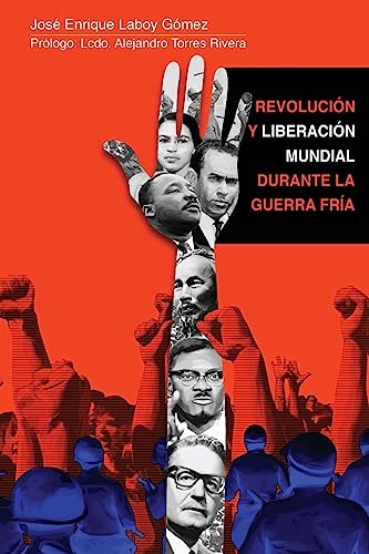 Imagen de archivo de Revolucin y liberacin mundial durante la Guerra Fra: Un repaso necesario sobre las dcadas rebeldes de los 60' y 70' (Spanish Edition) a la venta por Lucky's Textbooks