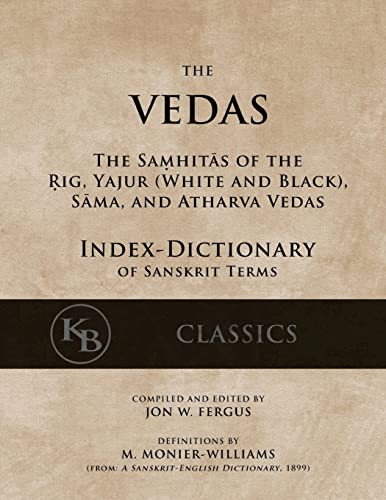 Beispielbild fr The Vedas (Index-Dictionary): For the Samhitas of the Rig, Yajur, Sama, and Atharva [single volume, unabridged] zum Verkauf von Decluttr