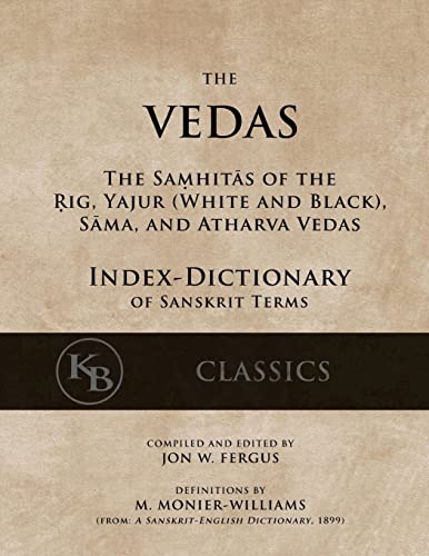 Stock image for The Vedas (Index-Dictionary): For the Samhitas of the Rig, Yajur, Sama, and Atharva [single volume, unabridged] for sale by Decluttr