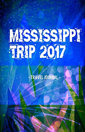 9781541304383: Mississippi Trip 2017 Travel Journal: Lightweight Travel Notebook