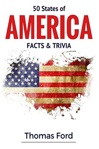 Beispielbild fr 50 States of America- Facts & Trivia: Facts You Should Know About zum Verkauf von WorldofBooks