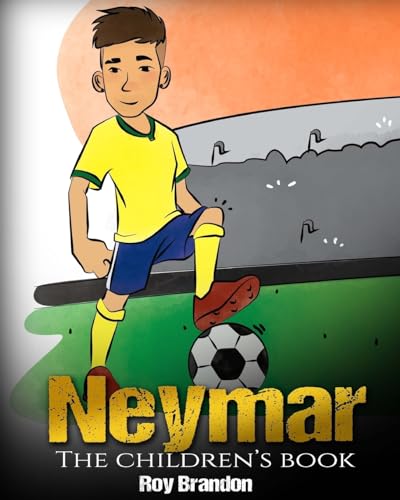 Neymar The Childrens Book Fun Inspirational and Motivational Life Story
of Neymar Jr One of The Best Soccer Players in History Epub-Ebook