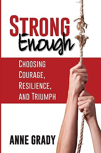 

Strong Enough: Choosing Courage, Resilience, and Triumph
