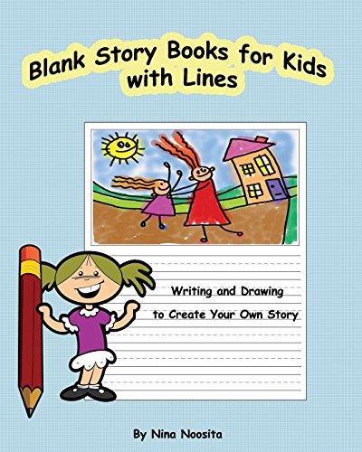 Blank Story Books for Kids with Lines: Writing and Drawing to Create Your Own Story [Book]