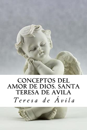 Beispielbild fr Conceptos del Amor de Dios. Santa Teresa de Avila: Meditaciones sobre "El Cantar de los Cantares" (Spanish Edition) zum Verkauf von Save With Sam