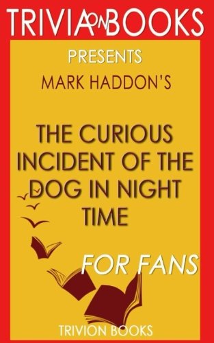 9781541341906: Trivia: The Curious Incident of the Dog in the Night-Time by Mark Haddon
