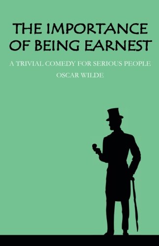 Beispielbild fr The Importance of Being Earnest: A Trivial Comedy for Serious People zum Verkauf von WorldofBooks