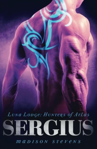 Stock image for Sergius: #4 (Luna Lodge: Hunters of Atlas) for sale by ThriftBooks-Atlanta