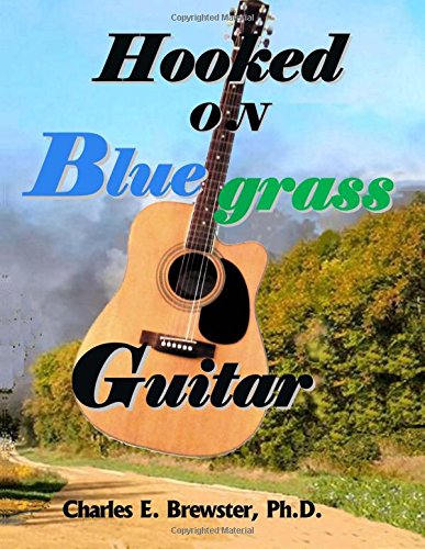 Imagen de archivo de Hooked On Bluegrass Guitar: From Beginner to Awesome a la venta por THE SAINT BOOKSTORE