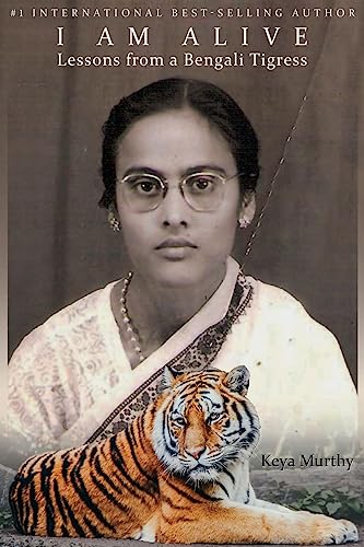 Beispielbild fr I AM Alive: Lessons from a Bengali Tigress zum Verkauf von Books From California