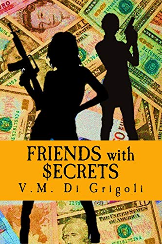 Stock image for Friends with Secrets: Two ordinary women caught between a Colombian drug cartel and the Soviet Mafia for sale by THE SAINT BOOKSTORE