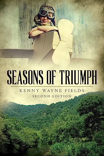 Stock image for Seasons of Triumph: A Shy, Undersized Coal Miner's Son Dreams of Excelling in Sports, Winning the Heart of a Girl, and Being a Pilot. for sale by THE SAINT BOOKSTORE