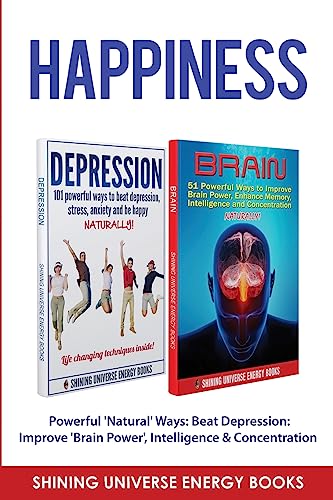 Beispielbild fr Happiness: Powerful 'Natural' Ways: Beat Depression: Improve 'Brain Power', Intelligence & Concentration. zum Verkauf von THE SAINT BOOKSTORE